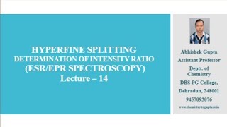 Lecture  14 Hyperfine Splitting and Determination of Intensity ratio in ESREPR spectroscopy [upl. by Jemy]