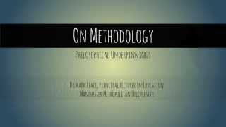 On Methodology Philosophical Underpinnings [upl. by Elleuqram]