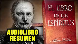 El Libro de los Espíritus  Allan Kardec Audiolibro en Español RESUMEN [upl. by Leiram]