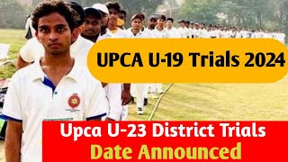 Upca U19 amp U23 District Level Trials Date Announced 202425 🏏 [upl. by Aya]