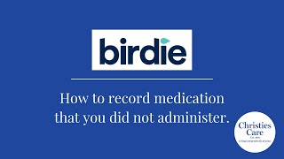 Birdie  how to record medication that you did not administer [upl. by Fern]