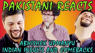 Pakistani Reacts to Indian Insults amp Comebacks by Abhishek Upmanyu [upl. by Smiga692]