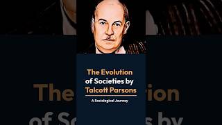 Talcott Parsons The Evolution of Society  sociologylearners1835 [upl. by Llennhoj]