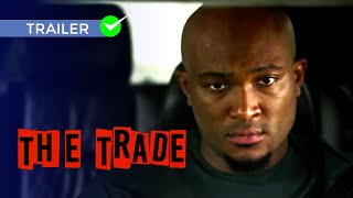 The Trade  Official Trailer [upl. by Ananna480]