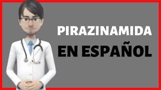 PIRAZINAMIDA pyrazinamide review EN ESPAÑOL [upl. by Notlehs]