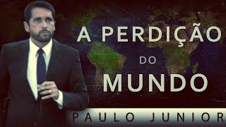 A Perdição Do Mundo  Paulo Junior [upl. by Kiraa]