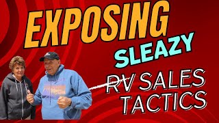 Exposing Sleazy RV Sales Tactics [upl. by Parfitt]