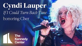 Cyndi Lauper  quotIf I Could Turn Back Timequot Cher Tribute  2018 Kennedy Center Honors [upl. by Beker232]