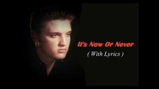 Its Now Or Never Elvis Presley With Lyrics [upl. by Mccowyn]