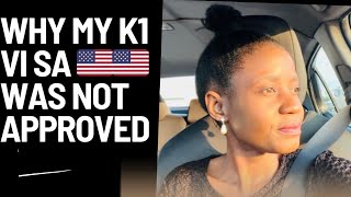 MY K1 VISA EXPERIENCE WHY MY K1 VISA WAS NOT APPROVED disappointed [upl. by Norrag132]