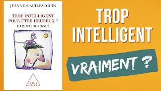 Trop Intelligent Pour Être Heureux  Livre de Jeanne SIAUDFACCHIN [upl. by Cherianne]