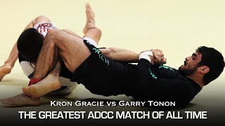 THE GREATEST ADCC MATCH OF ALL TIME Kron Gracie vs Garry Tonon [upl. by Nywra209]