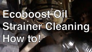 Ecoboost oil strainer cleaning  Ford ecoboost oil light on [upl. by Lefton]