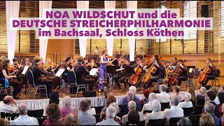 Noa Wildschut und die Deutsche Streicherphilharmonie im Schloss Köthen beim MDRMusiksommer 2022 [upl. by Ahsined349]