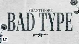 Shanti Dope  Bad Type Official Lyric Video [upl. by Emee]