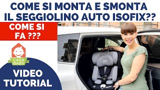 COME SI MONTA UN SEGGIOLINO ISOFIX COME SI FISSA E COME SI SGANCIA [upl. by Hoenack60]