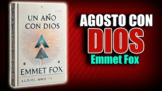 📚 AGOSTO CON DIOS por EMMET FOX AUDIOLIBRO CORTO EN ESPAÑOL [upl. by Asilav448]