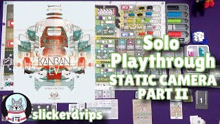 Kanban EV  Solo Playthrough Static Camera Part 2 [upl. by Eisdnyl937]