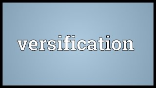 Versification Meaning [upl. by Shelton445]