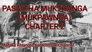 PASALṬHA MUKTHANGA MUKPAWNGA CHAPTER 2 Mizo Story Audio [upl. by Ellebanna837]