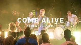 Come Alive  Ascent Project  Unbordered Worship Videos [upl. by Volny]