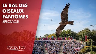 Le Bal des Oiseaux Fantômes  Spectacle  Puy du Fou [upl. by Casmey]