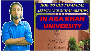 How To Get Scholarships and Financial Assistance In Aga Khan University AKU  Complete Guide 2021 [upl. by Otanutrof]