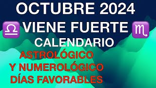 OCTUBRE 2024 VIENE FUERTE CALENDARIO ASTROLÓGICO NUMEROLÓGICO de DÍAS FAVORABLES [upl. by Piefer]