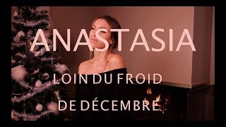 ANASTASIA  LOIN DU FROID DE DÉCEMBRE  SARAH COVER [upl. by Barnabas90]