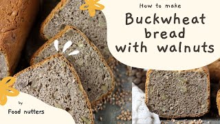 Buckwheat bread recipe [upl. by Rue]