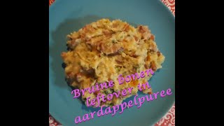 Bruine bonen leftover in Aardappelpuree [upl. by Mozelle]