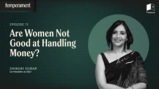 Are Women Not Good At Handling Money  Ft Shinjini Kumar  Temperament  Episode 11 [upl. by Wurst]