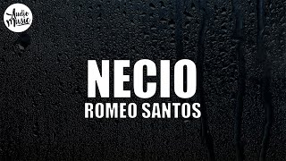 Romeo Santos  Necio 💔LETRALYRICS [upl. by Annayk]