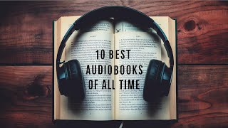 10 Best Audiobooks Of All Time [upl. by Thinia]