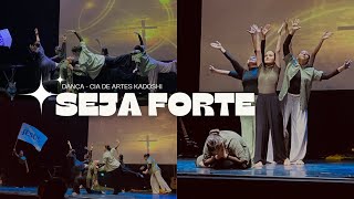 Cia de Artes Kadoshi  Coreografia Seja forte ✨ [upl. by Ahsinoj555]