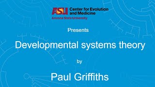 Developmental Systems Theory  Paul Griffiths [upl. by Ynaitirb]