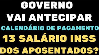 SAIU AGORA 13° SALÁRIO GOVERNO VAI ANTECIPAR CALENDÁRIO DE PAGAMENTO PARA APOSENTADOS DO INSS [upl. by Annil]