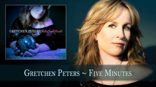 Gretchen Peters  Five Minutes [upl. by Midas279]