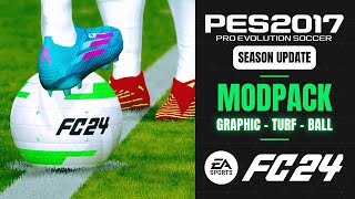 PES 2017 I New Modpack EA Sports FC 2024 For All Patches Scoreboard amp Turf amp Menu  Download [upl. by Gan]