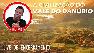 Live de encerramento da Série sobre A Civilização do Vale do Danúbio [upl. by Herahab987]