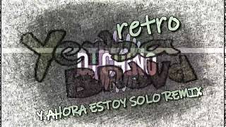 Y AHORA ESTOY SOLO REMIX  YERBA BRAVA X DJ CHINO [upl. by Aihsekram]