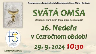 2992024  26 nedeľa v Cezročnom období  Priamy prenos sv omše  1030 hod Svätá omša LIVE [upl. by Launam]