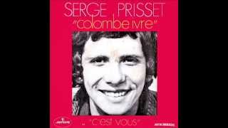 Serge Prisset  Colombe Ivre 1970 Meilleur Son [upl. by Hcirdeirf59]