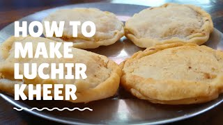 Kheerer Luchi Bengali Dessert Recipe Sweet Recipe—Kheer Ki Puri—Luchir Kheer—Maida Kheer—Padma Luchi [upl. by Nilkoorb]