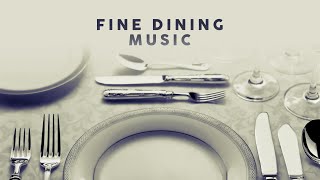 Fine Dining Music  Cool Playlist [upl. by Kisung]