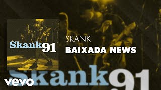 Skank  Baixada News Áudio Oficial [upl. by Akeihsat526]