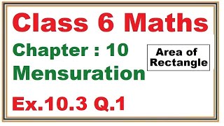 Ex103 Q1 Chapter10 Mensuration  Ncert Maths Class 6  Cbse [upl. by Emelia]