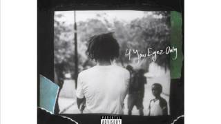 J Cole  4 Your Eyez Only  02 Immortal [upl. by Annodam]