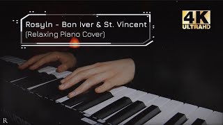 Rosyln  Bon Iver amp St Vincent Relaxing Piano Cover [upl. by Osi]