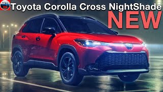 NEW 2024 Toyota Corolla Cross Nightshade Special EDITION  FIRST LOOKer [upl. by Nrublim]